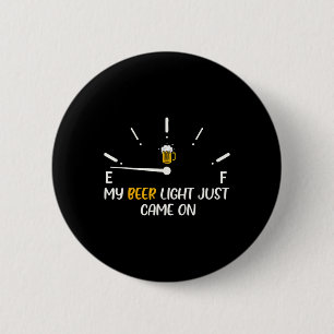 Beer Light Just Came On Beer Dad Funny Father's Da 6 Cm Round Badge