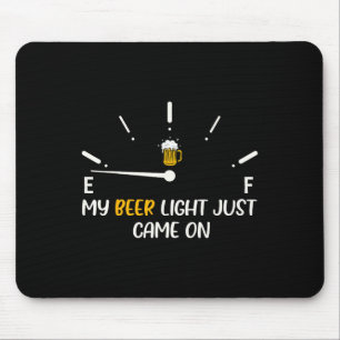 Beer Light Just Came On Beer Dad Funny Father's Da Mouse Mat