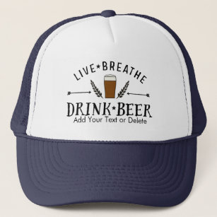 Beer Love Hipster Live Breathe Drink Beer Custom Trucker Hat