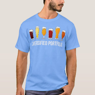 Beer Lover Diversified Portfolio I T-Shirt