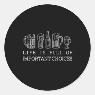 Beer Lover Important Choices Beer Classic Round Sticker