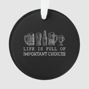 Beer Lover   Important Choices Beer Ornament