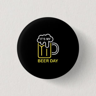 Beer Lovers   Its My Beer Day Birthday Beer 3 Cm Round Badge