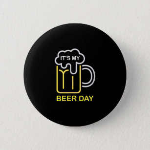 Beer Lovers   Its My Beer Day Birthday Beer 6 Cm Round Badge