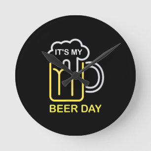 Beer Lovers   Its My Beer Day Birthday Beer Round Clock