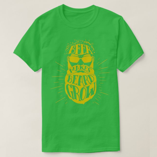 Beer makes beard grow 2 T-Shirt (Design Front)