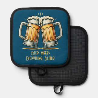 Beer Makes Everything Better Pot Holder