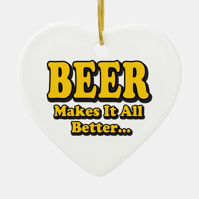 Beer Makes It Better - Funny Beer Lovers Slogan Ceramic Tree Decoration (Front)
