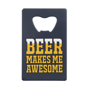 Beer makes me awesome