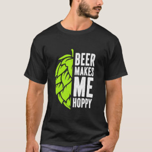 Beer Makes Me Hoppy T-Shirt