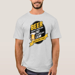 Beer Makes You Lean T-Shirt