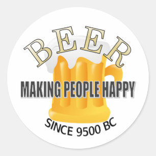 Beer Making People Happy  Classic Round Sticker