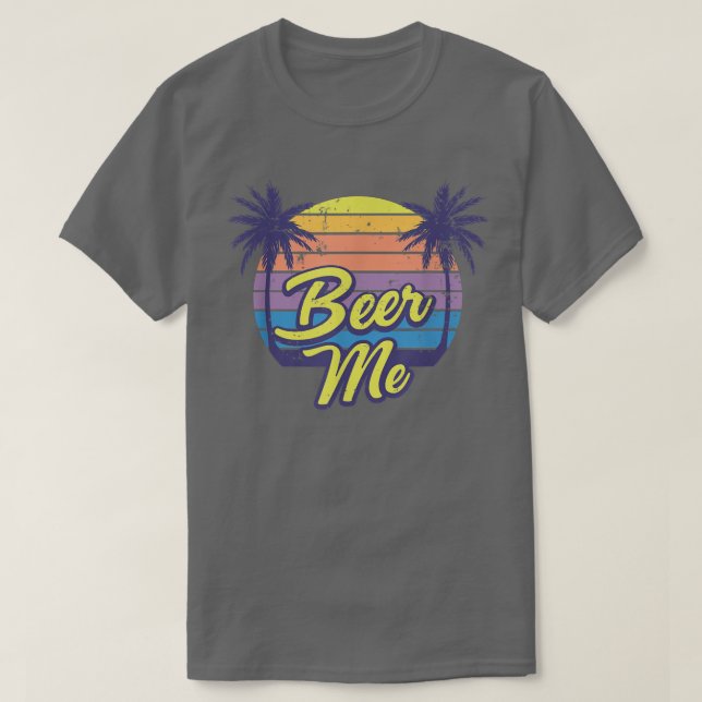 Beer Me Beach Vacation  T-Shirt (Design Front)