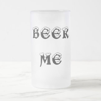 BEER ME FROSTED GLASS BEER MUG