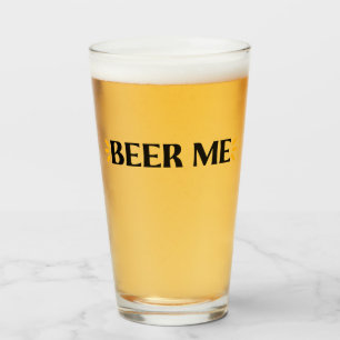 Beer Me   Funny Typography Pint Glass