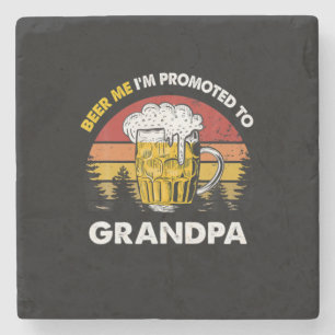 Beer Me I Am Promoted To Grandpa Birthday Stone Coaster