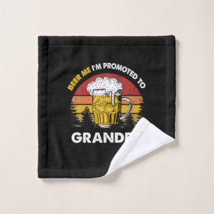 Beer Me I Am Promoted To Grandpa Birthday Wash Cloth