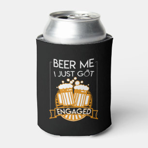 Beer Me I Just Got Engaged Engagement Can Cooler