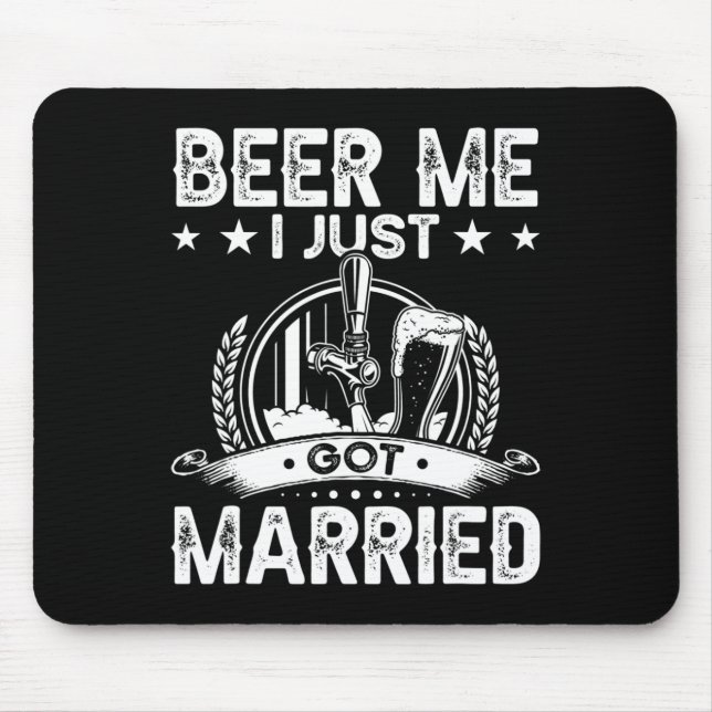 Beer Me I Just Got Married Funny Wedding Groom Bri Mouse Mat (Front)