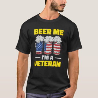 Beer Me I'm A Veteran Military Veterans Day T-Shirt