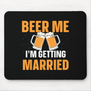 Beer Me Im Getting Married Bachelor Party Groom Br Mouse Mat