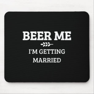 Beer Me Im Getting Married Funny Groom Bachelor Br Mouse Mat