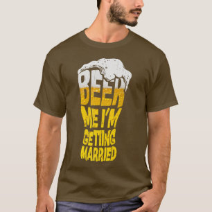 Beer Me I'm Getting Married Funny Groom Bachelor P T-Shirt