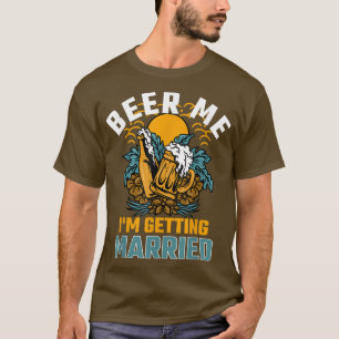 Beer Me Im Getting Married Funny Groom Retro Graph T-Shirt