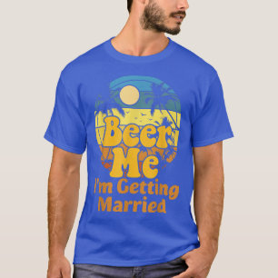 Beer Me I'm Getting Married Groom Bride Bachelor P T-Shirt