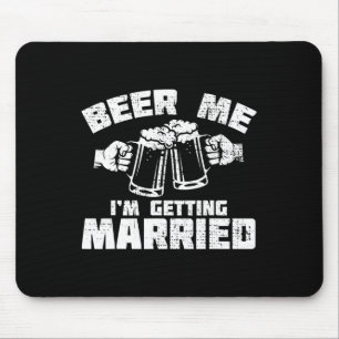 Beer - Me I'm Getting Married Groom Groomsmen Funn Mouse Mat