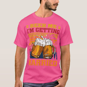 Beer Me Im Getting Married Men Funny Groom Bachelo T-Shirt