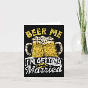 Beer Me Im Getting Married Party Bride Groom Bache Card