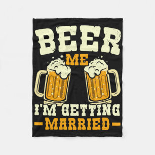 Beer Me I'm Getting Married Stag Party Groom Squad Fleece Blanket