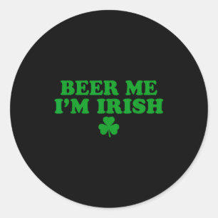 Beer Me I'm Irish Shamrock, Funny St Patricks Day Classic Round Sticker