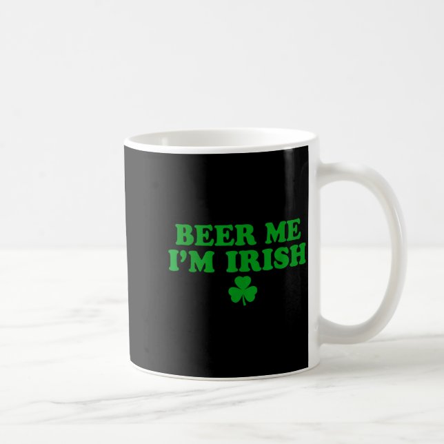 Beer Me I'm Irish Shamrock, Funny St Patricks Day  Coffee Mug (Right)
