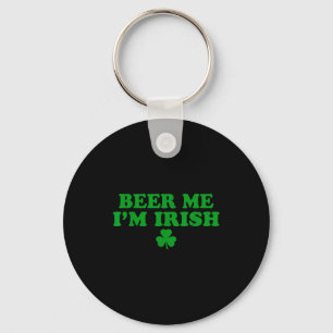 Beer Me I'm Irish Shamrock, Funny St Patricks Day  Key Ring