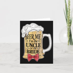 Beer Me Im The Uncle Of Bride Wedding Party Rehear Card