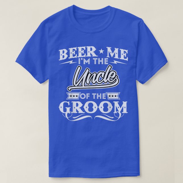Beer Me Im The Uncler Of The Groom Drinker Beers W T-Shirt (Design Front)