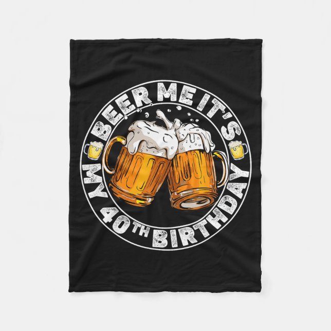Beer Me It’s My 40th Birthday Funny Party Quote  Fleece Blanket (Front)