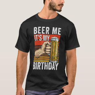 Beer Me Its My 21st Birthday Retro Vintage Drinkin T-Shirt
