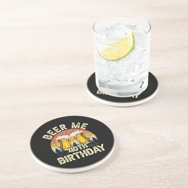 Beer Me It's My 40th Birthday Coaster (Side)