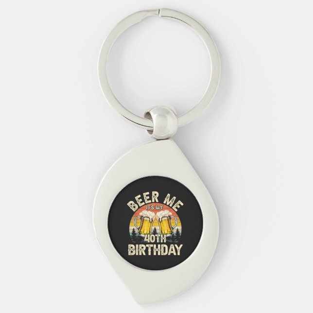 Beer Me It's My 40th Birthday Key Ring (Front)