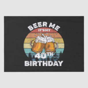 Beer Me It's My 40th Birthday Tissue Paper