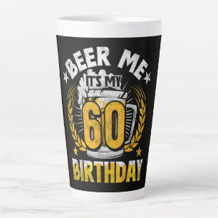 Beer Me It's My 60th Birthday Funny Latte Mug
