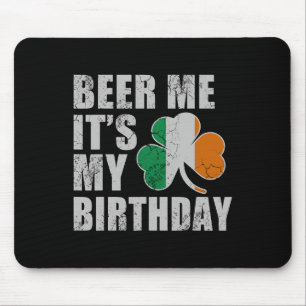 Beer Me It's My Birthday St Patricks Day Irish Men Mouse Mat