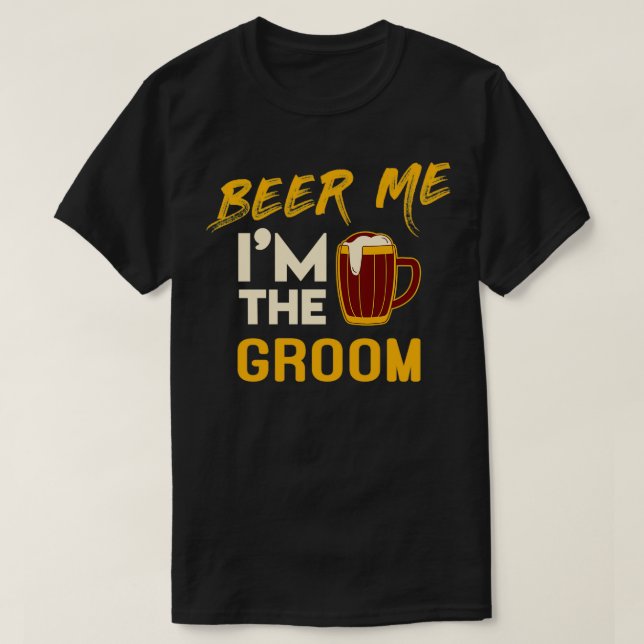 Beer Me Ix27m The Groom 5 T-Shirt (Design Front)