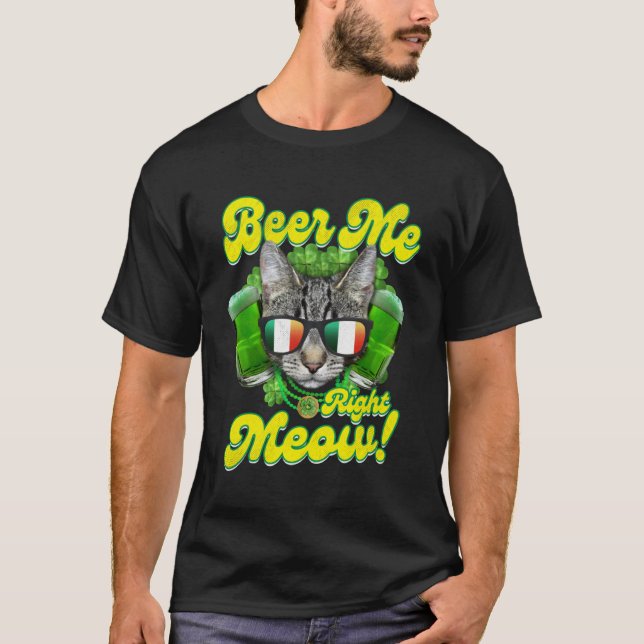 Beer Me Right Meow Irish Cat Glasses Lucky Shamroc T-Shirt (Front)