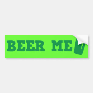 BEER ME St Patricks day green design Bumper Sticker