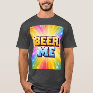 Beer Me T-Shirt