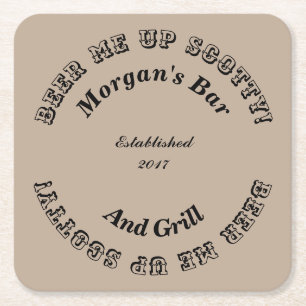 Beer Me Up Scotty! Square Novelty Coaster